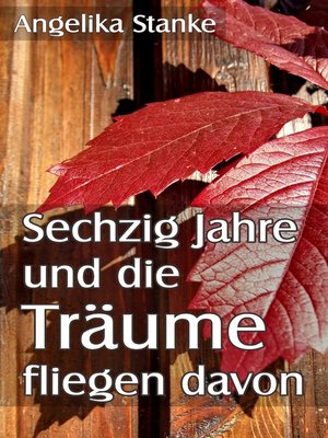 cover image of Sechzig Jahre und die Träume fliegen davon